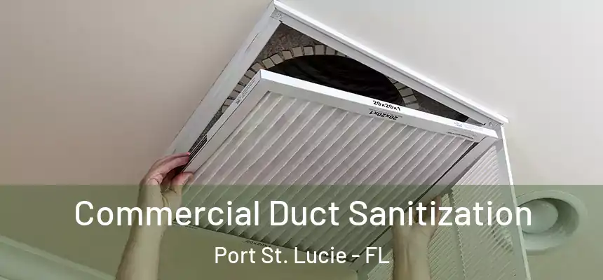  Commercial Duct Sanitization Port St. Lucie - FL